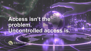 Hand hovering over a digital globe with network lines and Europe illuminated; text overlay reads: "Access isn’t the problem. Uncontrolled access is.